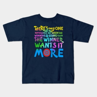 there is only one difference between the winning and losing team Kids T-Shirt